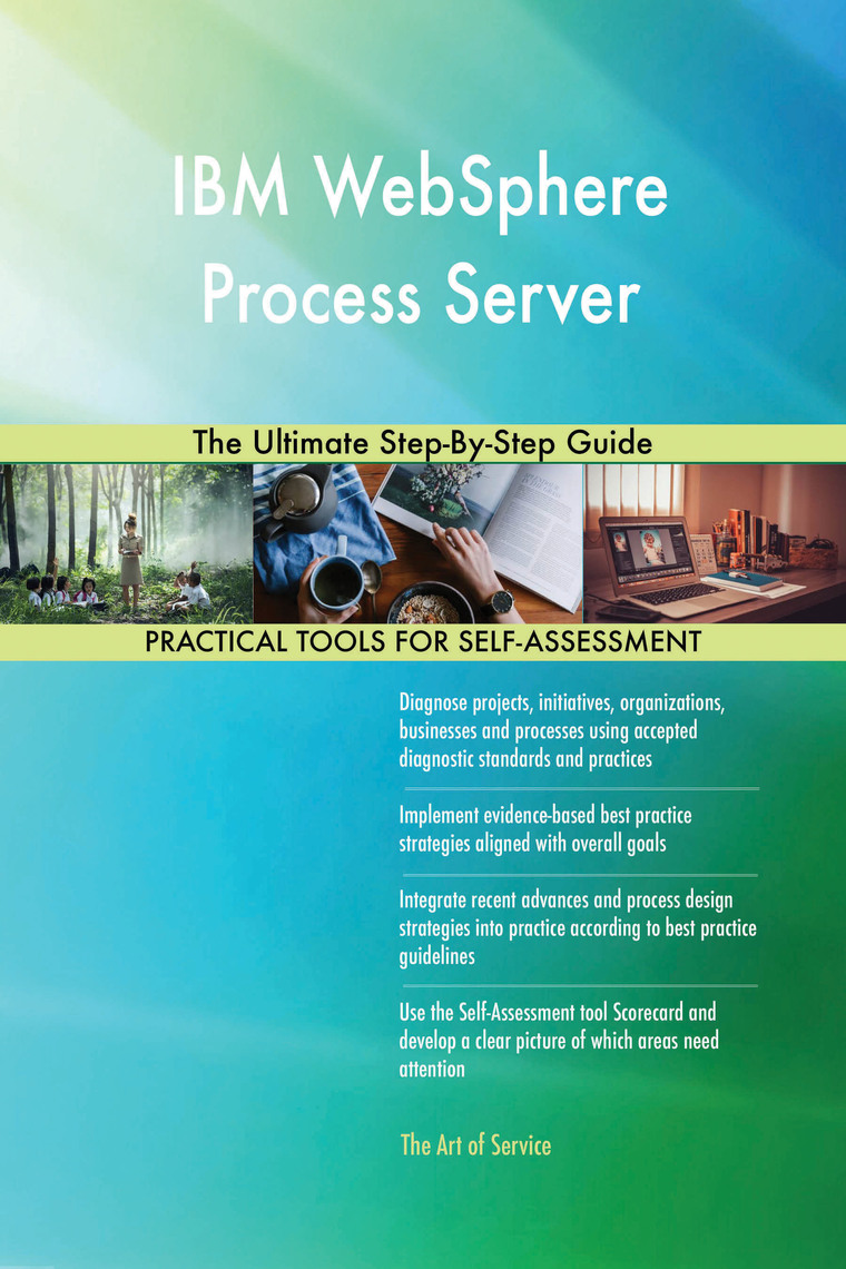 IBM WebSphere Process Server The Ultimate Step-By-Step Guide by ...