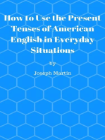 How To Use the Present Tenses of American English in Everyday Situations