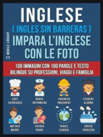 Inglese ( Ingles Sin Barreras ) Impara L’Inglese Con Le Foto (Vol 1): 100 immagini con 100 parole e testo bilingue su Professioni, Viaggi e Famiglia