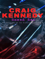 CRAIG KENNEDY Boxed Set: 40+ Mysteries of the Scientific Detective: Including The Silent Bullet, The Poisoned Pen, The Dream Doctor, The War Terror, The Social Gangster, The Ear in the Wall, Gold of the Gods, The Soul Scar…