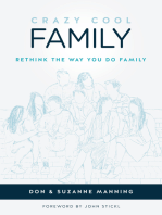 Crazy Cool Family: Rethink the Way You Do Family