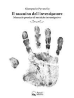 Il taccuino dell'investigatore: Manuale pratico di tecniche investigative