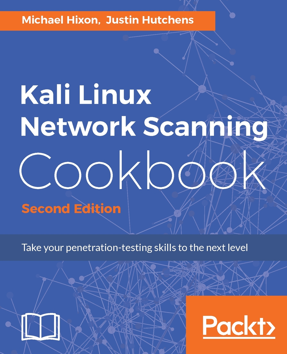 Kali Linux Network Scanning Cookbook Second Edition By Justin