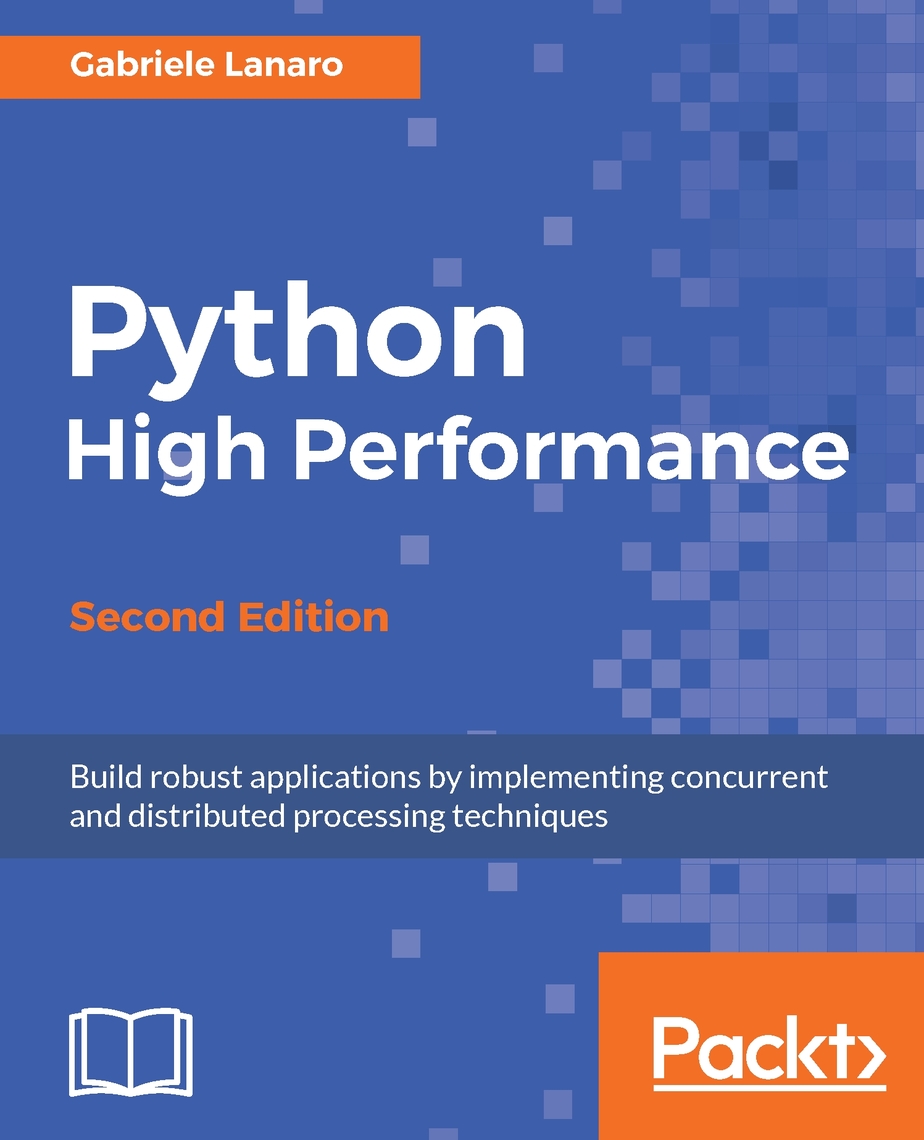 Python High Performance - Second Edition by Gabriele Lanaro (Ebook ...