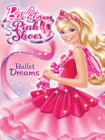 Barbie in the Pink Shoes: Ballet Dreams (Barbie) by Alison Taylor
