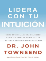 Lidera con tu intuición: Cómo puedes alcanzar el éxito aprovechando el poder de tus valores, sentimientos e instinto