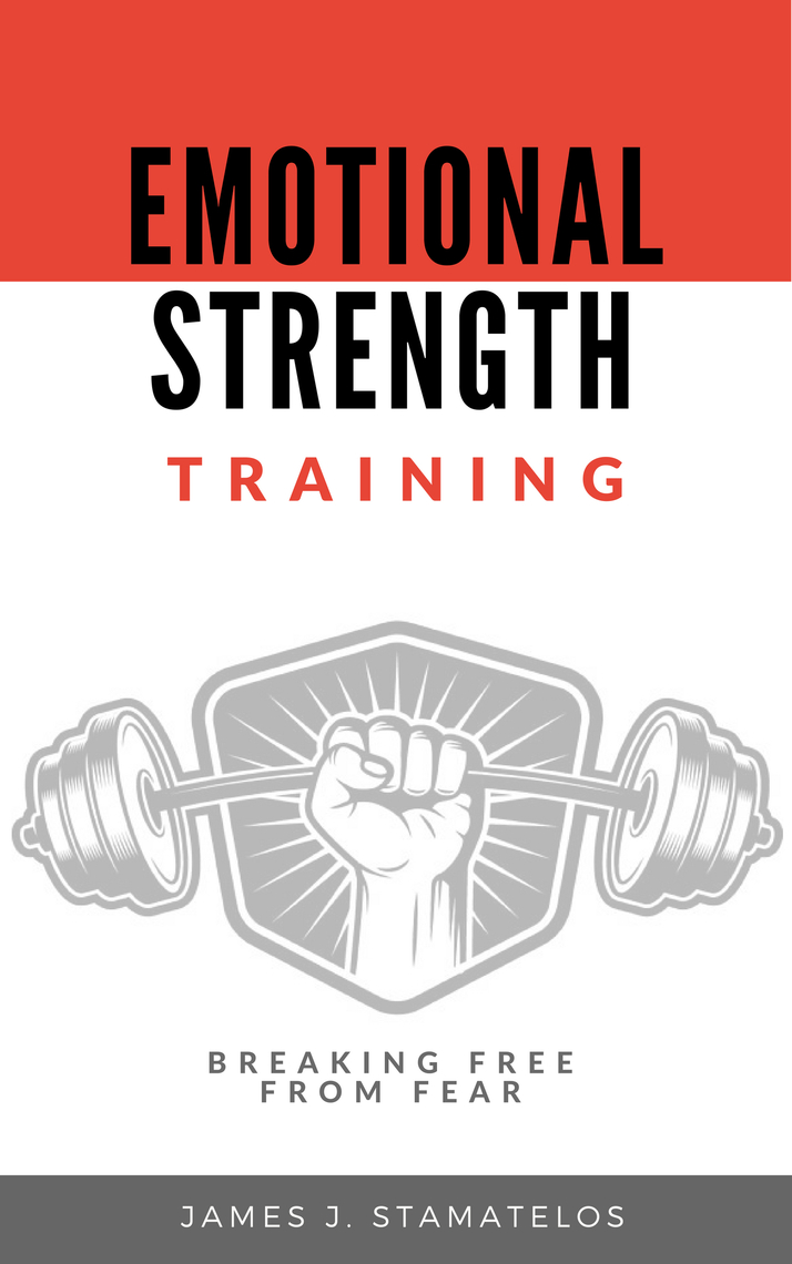 Emotional Strength Training by James J. Stamatelos (Ebook) - Read free ...