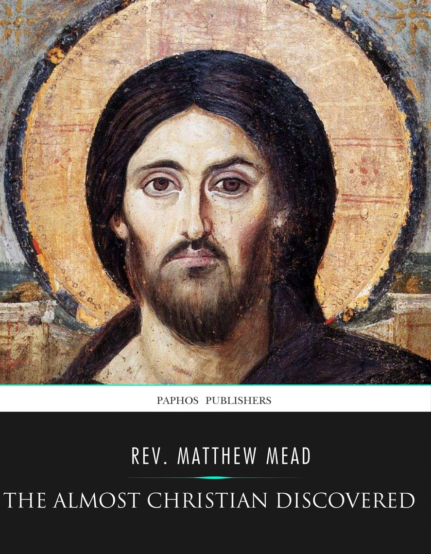 The Almost Christian Discovered by Rev. Matthew Mead (Ebook) - Read ...