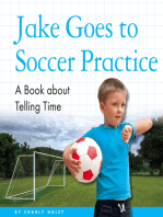 Jake Goes to Soccer Practice: A Book about Telling Time