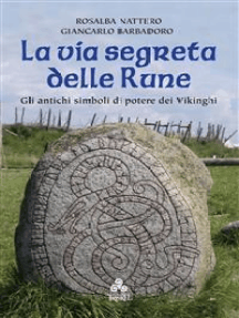 La via segreta delle Rune: Gli antichi simboli di potere dei Vikinghi