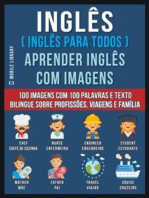 Inglês ( Inglês Para Todos ) Aprender Inglês Com Imagens (Vol 1): 100 imagens com 100 palavras e texto bilingue sobre profissões, viagens e família
