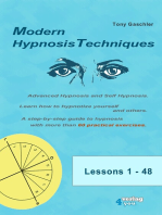 MODERN HYPNOSIS TECHNIQUES. Advanced Hypnosis and Self Hypnosis: Learn how to hypnotize yourself and others. A step-by-step guide to hypnosis with more than 60 practical exercises