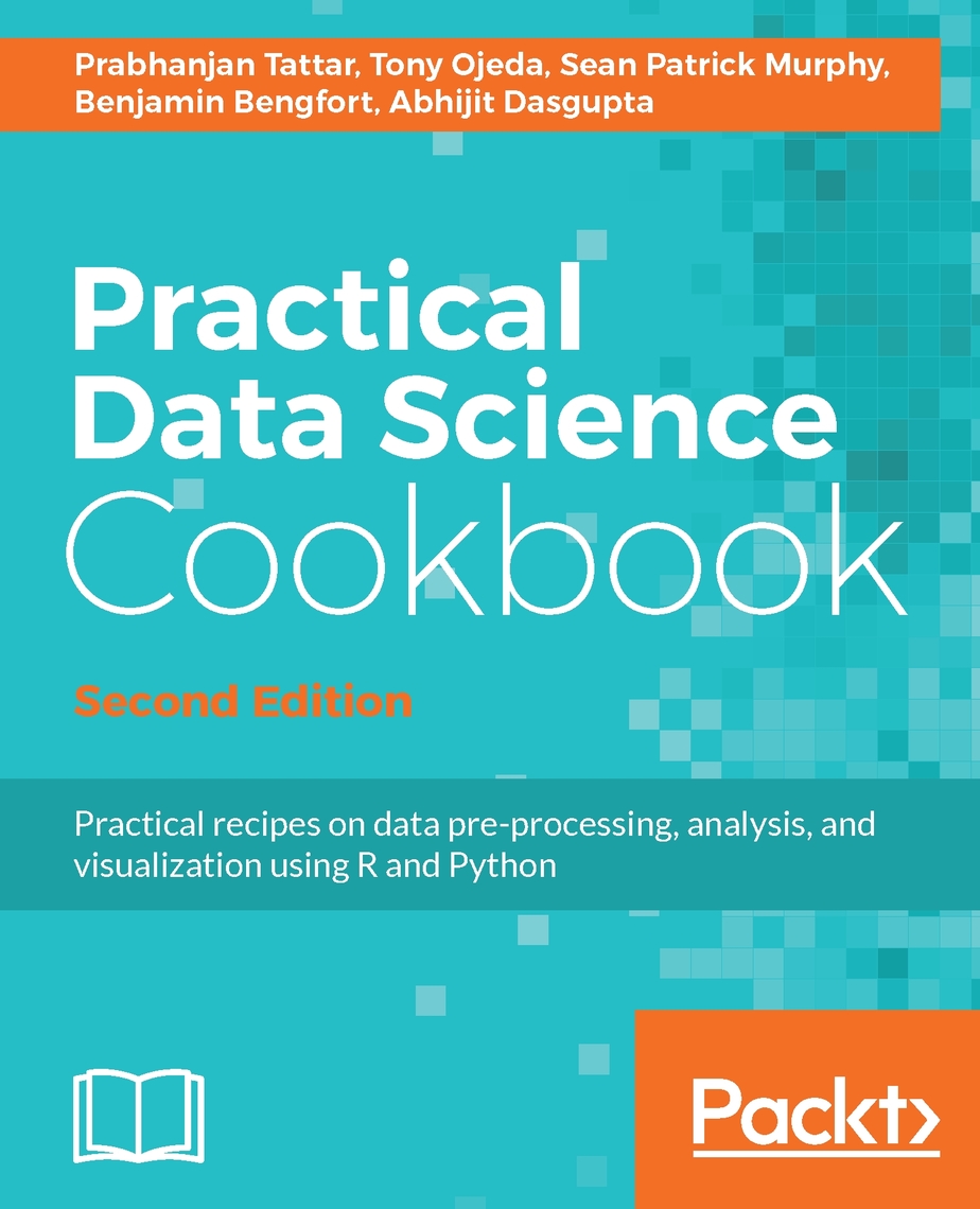 Practical Data Science Cookbook - Second Edition by Tony Ojeda, Sean ...