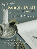 It's All Rough Draft until you die