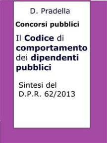 Il Codice di comportamento dei dipendenti pubblici: Sintesi del D.P.R. 62/2013 per concorsi pubblici
