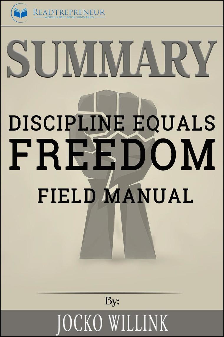 Read Summary of Discipline Equals Freedom Field Manual by