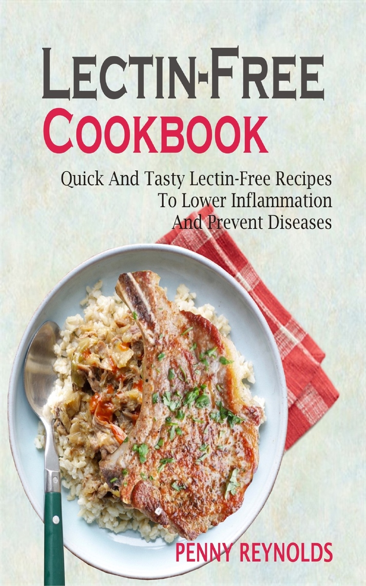 Lectin-Free Cookbook by Penny Reynolds - Ebook | Everand