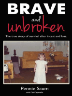 Brave and Unbroken: The True Story of Survival After Incest and Loss