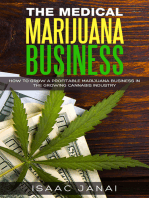 The Medical Marijuana Business: How to Grow a Profitable Marijuana Business in the Growing Cannabis Industry