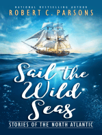 Sail the Wild Seas: Stories of the North Atlantic