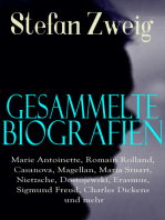 Gesammelte Biografien: Marie Antoinette, Romain Rolland, Casanova, Magellan, Maria Stuart, Nietzsche, Dostojewski, Erasmus, Sigmund Freud, Charles Dickens und mehr: Joseph Fouché, Tolstoi, Rilke...