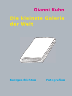 Die kleinste Galerie der Welt: Kurzgeschichten und Fotografien