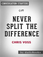 Never Split the Difference: Negotiating As If Your Life Depended On It by Chris Voss | Conversation Starters