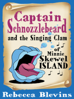 Captain Schnozzlebeard and the Singing Clam of Minnie Skewel Island