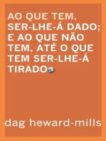 Ao Que Tem Ser-lhe-á Dado e ao Que Não Tem, Até o Que Tem Ser- -lhe-á Tirado