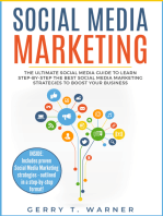 Social Media Marketing: The Ultimate Guide to Learn Step-by-Step the Best Social Media Marketing Strategies to Boost Your Business