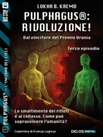 Pulphagus®: Rivoluzione!