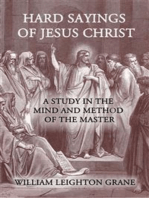 Hard Sayings of Jesus Christ: A Study in the Mind and Method of the Master