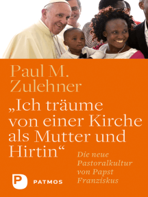 "Ich träume von einer Kirche als Mutter und Hirtin": Die neue Pastoralkultur von Papst Franziskus