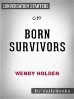 Born Survivors: Three Young Mothers and Their Extraordinary Story of Courage, Defiance, and Hope by Wendy Holden | Conversation Starters