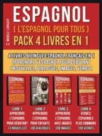Espagnol ( L’Espagnol Pour Tous ) Pack 4 Livres En 1: 4 Livres Bilingue Espagnol Francais En 1 - Apprendre l’espagnol pour débutant avec Nouvelles, Dialogues, Images avec Mots et Verbs Plus Communs