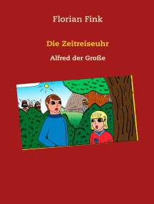 Die Zeitreiseuhr: Alfred der Große