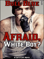 Afraid, White Boy?