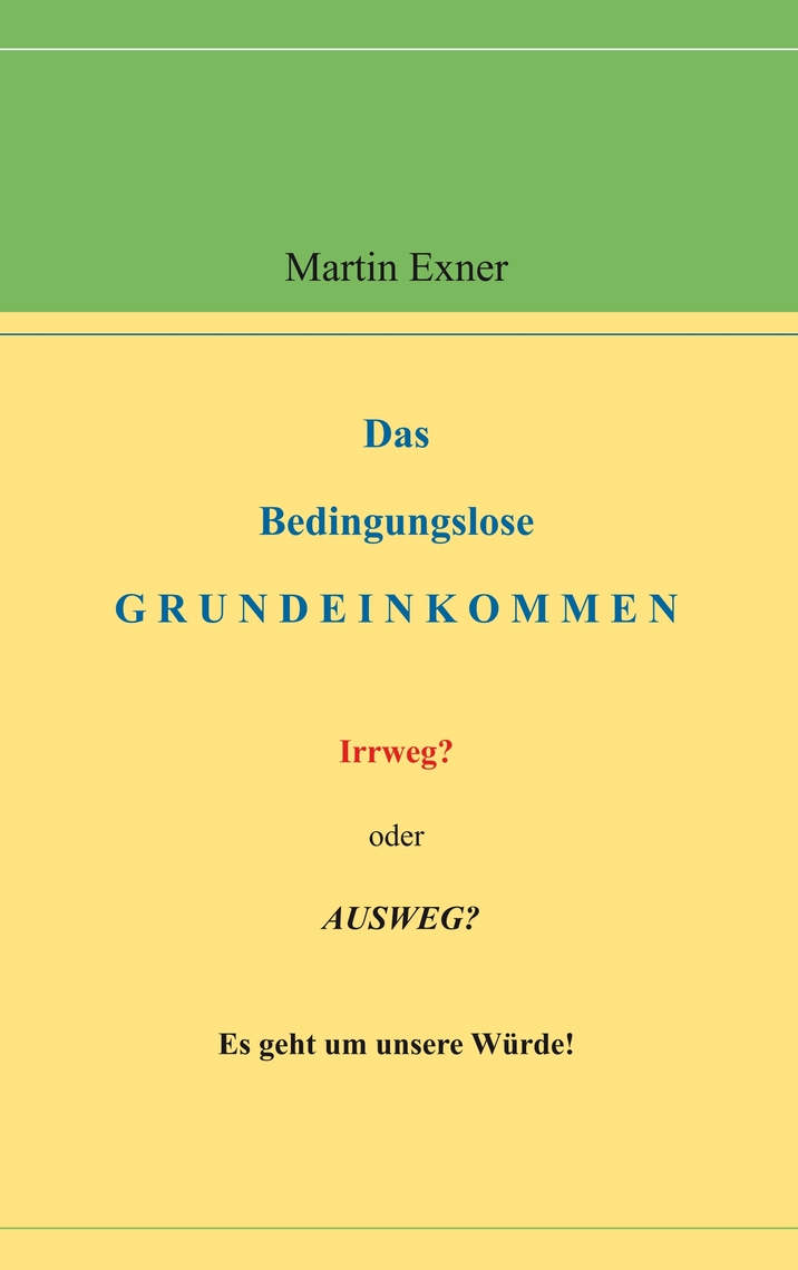 Das Bedingungslose Grundeinkommen von Martin Exner (eBook) - 30 Tage ...