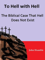 To Hell with Hell: The Biblical Case that Hell Does Not Exist