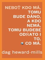 Neboť Kdo Má, Tomu Bude Dáno, A Kdo Nemá, Tomu Bude Odňato I To, Co Má