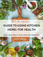 Guide to Using Kitchen Herbs for Health: Quick, Easy Ways to Grow, Eat & Use Herbs Daily