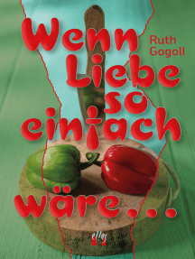 Wenn Liebe so einfach wäre ...: Liebesroman