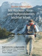 Mit Rücken-, Knie- und Hüftproblemen leichter leben: Ergonomische Laufgymnastik - Ohne Belastung locker, beschwingt gehen, wandern, walken, Treppen steigen ...