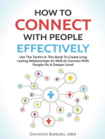 How To Connect With People Effectively - Tools & Tactics To Create Deeper & Long-Lasting Relationships