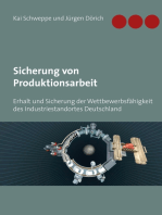 Sicherung von Produktionsarbeit: Erhalt und Sicherung der Wettbewerbsfähigkeit des Industriestandortes Deutschland
