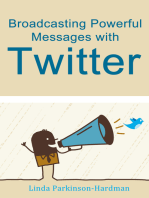 Broadcasting Powerful Messages With Twitter
