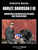 Harley, Davidson e io: Avventure di un Harleysta per caso nell’Italia di oggi