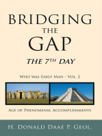 Bridging the Gap: The 7Th Day Who Was Early Man Vol. 2 Age of Phenomenal Accomplishments