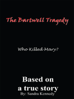 The Bartwell Tragedy—Who Killed Mary?: Based on a True Story