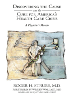 Discovering the Cause and the Cure for America’S Health Care Crisis: A Physician’S Memoir